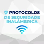 Protocolos de seguridade inalámbrica